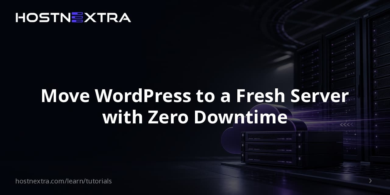 Move WordPress to a Fresh Server with Zero Downtime