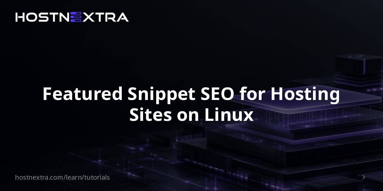 Featured Snippet SEO for Hosting Sites on Linux