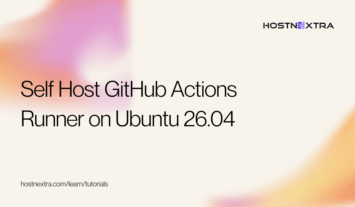 Self Host GitHub Actions Runner on Ubuntu 26.04
