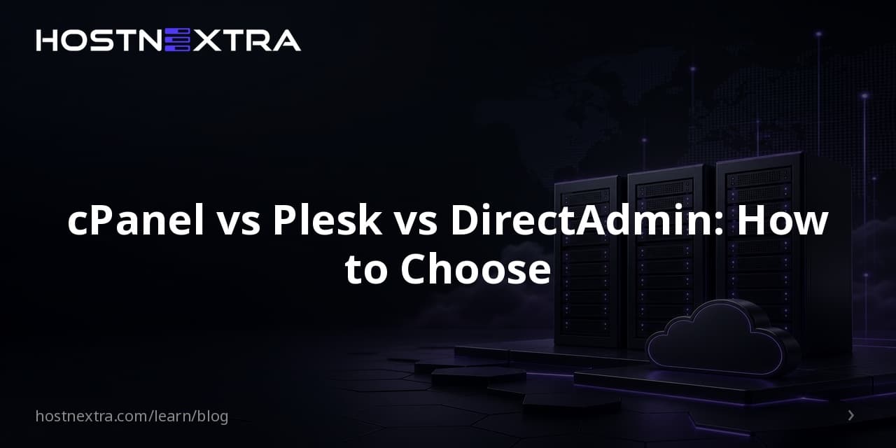 cPanel vs Plesk vs DirectAdmin: How to Choose