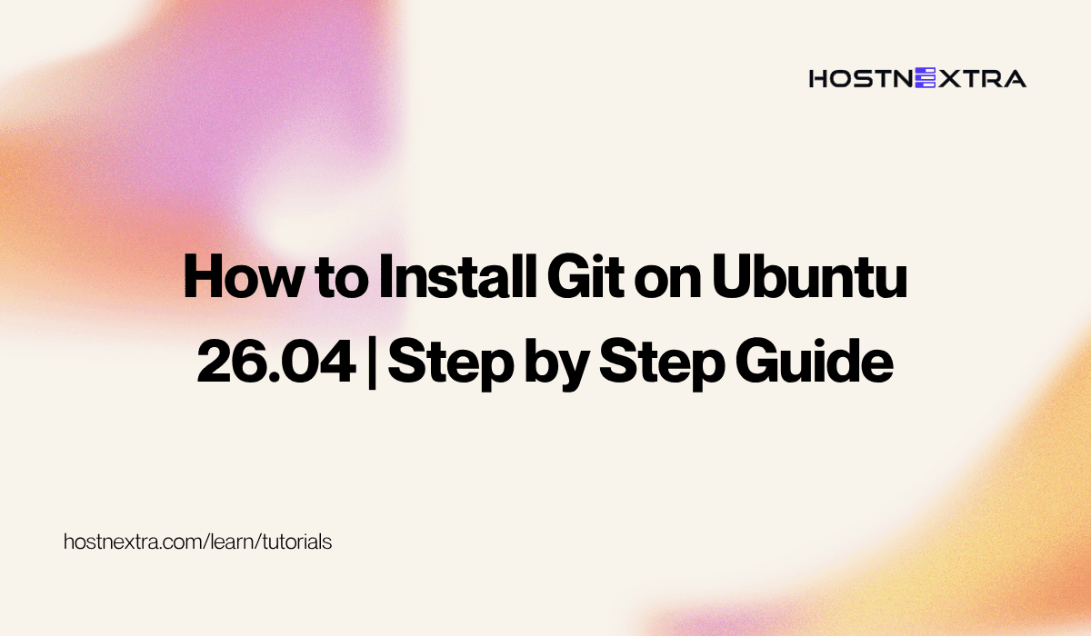 How to Install Git on Ubuntu 26.04 | Step by Step Guide
