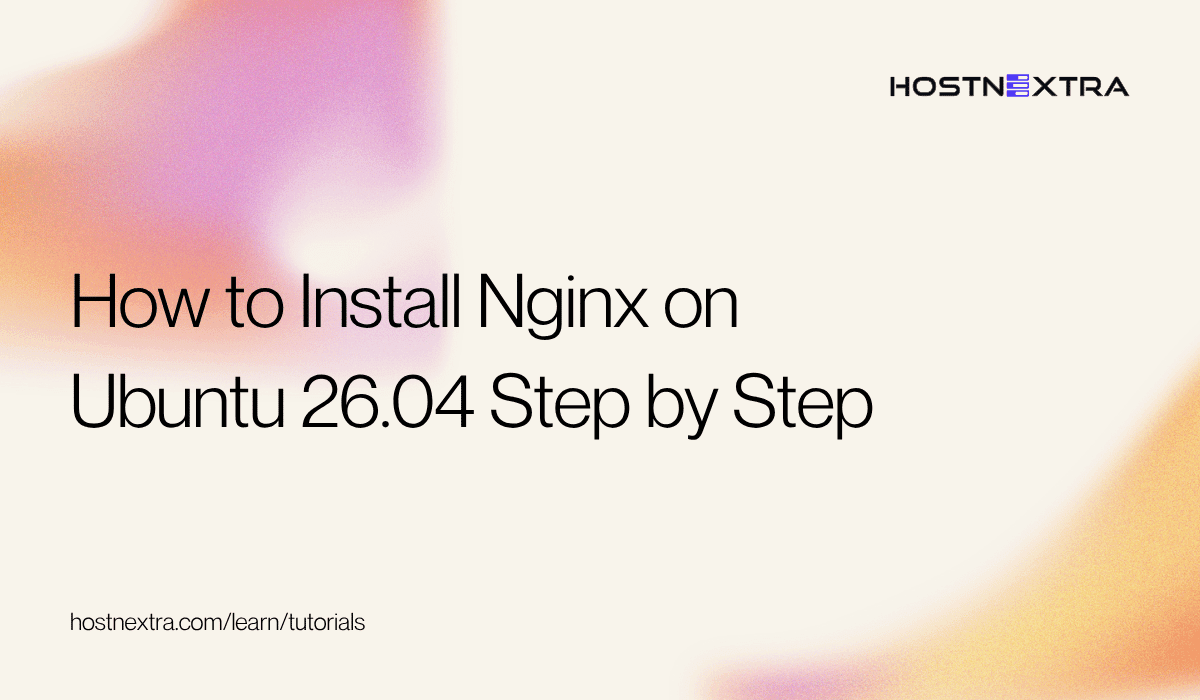 How to Install Nginx on Ubuntu 26.04 Step by Step