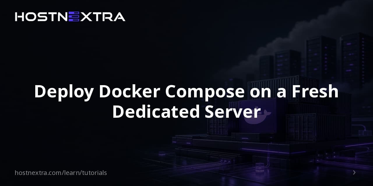 Deploy Docker Compose on a Fresh Dedicated Server
