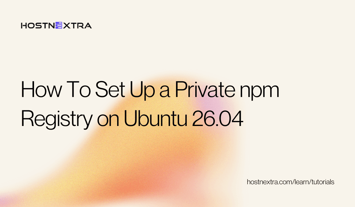 How To Set Up a Private npm Registry on Ubuntu 26.04